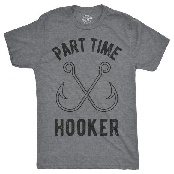 Mens Part Time Hooker T shirt Funny Fishing Hook Sarcastic Tee for Dad - Picture 1 of 5